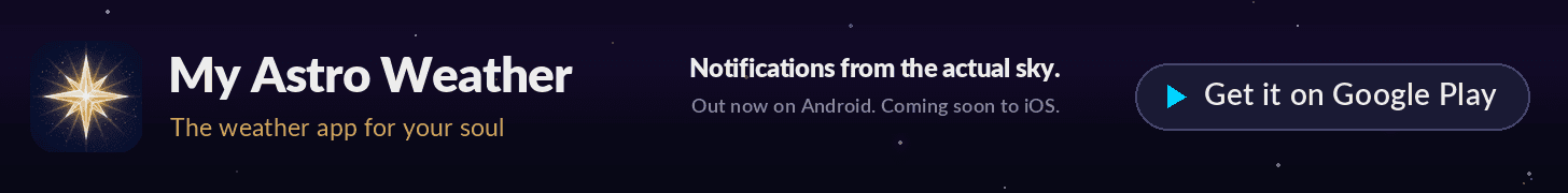 My Astro Weather: when the sky shifts, you'll know. Out now on Google Play.